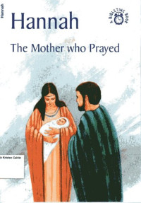 Hannah: The Mother who Prayed: A Bible Time Book