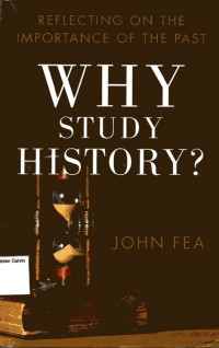 Why Study History: Reflecting On The Importance Of The Past