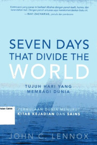 Tujuh Hari yang Membagi Dunia (Seven Days that Divide the World): Permulaan Dunia Menurut Kitab Kejadian dan Sains