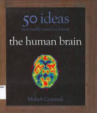 50 Ideas You Really Need to Know The Human Brain