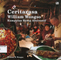 Cerita Rasa William Wongso: Kumpulan Resep Alternatif