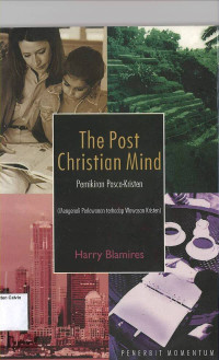 Pemikiran Pasca Kristen (The Post Christian Mind): Mengenali Perlawanan terhadap Wawasan Kristen