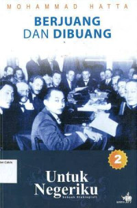 Berjuang dan Dibuang: Untuk Negeriku: Sebuah Otobiografi