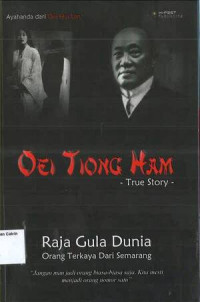 Oei Tiong Ham: Raja Gula Dunia: Orang Terkaya dari Semarang