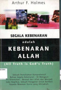 Segala Kebenaran adalah Kebenaran Allah = All Truth is God's Truth