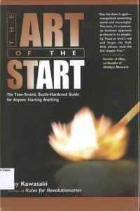 Art of the Start, The: The Time-Tested, Battle-Hardened Guide for Anyone Starting Anything