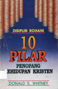 Disiplin Rohani 10 Pilar Penopang Kehidupan Rohani