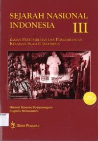 Sejarah Nasional Indonesia III: Zaman Pertumbuhan dan Perkembangan Kerajaan Islam di Indonesia