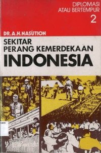 Diplomasi atau Bertempur #2: Sekitar Perang Kemerdekaan Indonesia