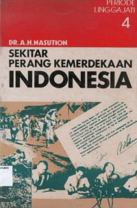 Periode Liggajati #4: Sekitar Perang Kemerdekaan Indonesia