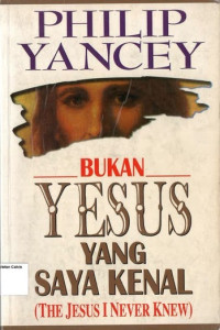 Bukan Yesus yang Saya Kenal = The Jesus I Never Knew