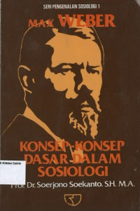 Konsep-Kosep Dasar dalam Sosiologi: Seri Pengenalan Sosiologi 1 (Max Weber)