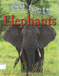 Elephants: 100 Facts