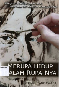 Merupa Hidup dalam Rupa-Nya