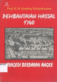 Pembantaian Massal 1740: Tragedi Berdarah Angke