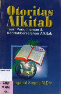 Otoritas Alkitab: Teori Pengilhaman & Ketidakbersalahan Alkitab