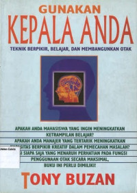 Gunakan Kepala Anda: Teknik Berpikir, Belajar, dan Membangunkan Otak