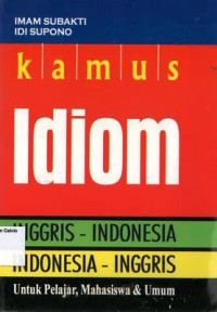 Kamus Idiom: Inggris-Indonesia, Indonesia-Inggris