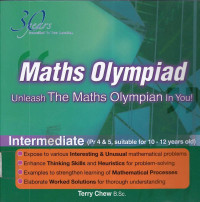 Maths Olympiad: Unleash The Maths Olympian in You, Intermediate (Pr 4 &5, Suitable for 10-12 Years Old)