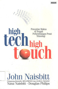 high tech high touch : Pencarian Makna di Tengah Perkembangan Pesat Teknologi