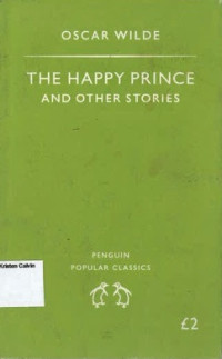 Happy Prince and Other Stories, The: Penguin Popular Classics