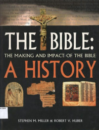 Bible, The: The Making and Impact of the Bible a History