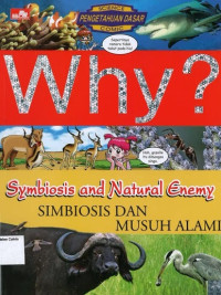 Why? Symbiosis and Natural Enemy: Simbiosis dan Musuh Alami