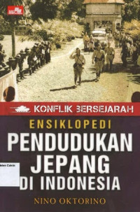 Ensiklopedi Pendudukan Jepang di Indonesia: Konflik Bersejarah