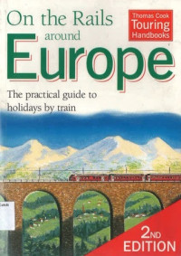 On the Rails around Europe: The Practical Guide to Holidays by Train