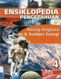 #4 Ensiklopedia Pengetahuan Ruang Angkasa Bumi & Sumber Energi