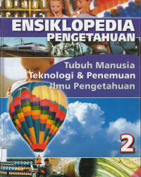 #2 Ensiklopedia Pengetahuan Tubuh Manusia, Teknologi & Penemuan Ilmu Pengetahuan