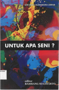 Untuk Apa Seni: Seri Buku Humaniora Unpar