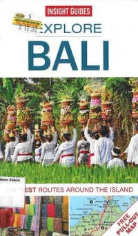 Explore Bali: The Best Routes Around the Island: Insight Guides