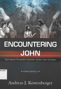 Encountering John: Injil dalam Perspektif Sejarah, Sastra, dan Teologis