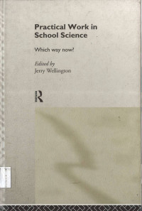 Practical Work in School Science: Which way now?