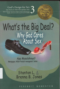 Apa Masalahnya? Mengapa Allah Peduli mengenai Seks (What's the Big Deal? Why God Cares about Sex)