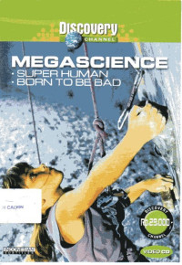 Megascience: Super Human Born to be Bad