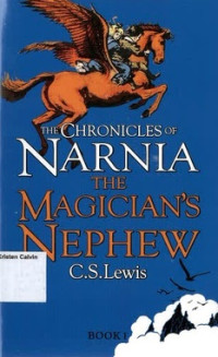 Magician's Nephew, The: The Chronicles of Narnia Book 1