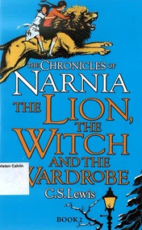 Lion, The Witch and The Wardrobe, The: The Chronicles of Narnia Book 2