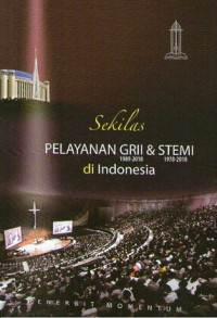 Sekilas Pelayanan GRII (1989-2018) & STEMI (1978-2018) di Indonesia