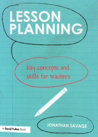 Lesson Planning: Key Concepts and Skills for Teachers