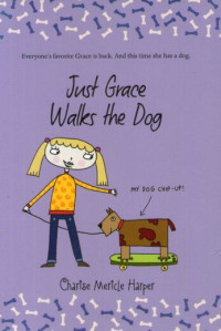 Just Grace Walks the Dog: Grace's Adventures