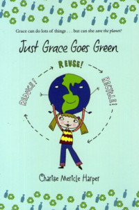 Just Grace Goes Green: Grace's Adventures