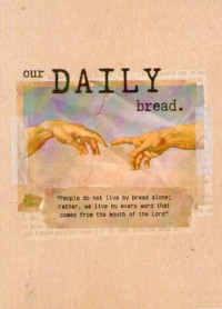 Our Daily Bread