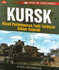 Konflik Bersejarah: Kursk: Kisah Pertempuran Tank Terbesar dalam Sejarah