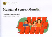 Mengenal Sensor Mandiri: Pedoman Literasi Film: Panduan untuk Orang Tua & Anak