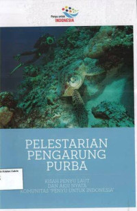 Pelestarian Pengarung Purba: Kisah Penyu Laut dan Aksi Nyata Komunitas Penyu untuk Indonesia