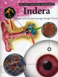 #6 Indera: Bagaimana Kita Berhubungan dengan Dunia, Melihat dengan Mikroskop