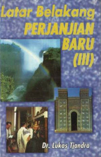 Latar Belakang Perjanjian Baru III